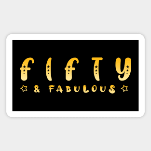 Fifty and fabulous Magnet